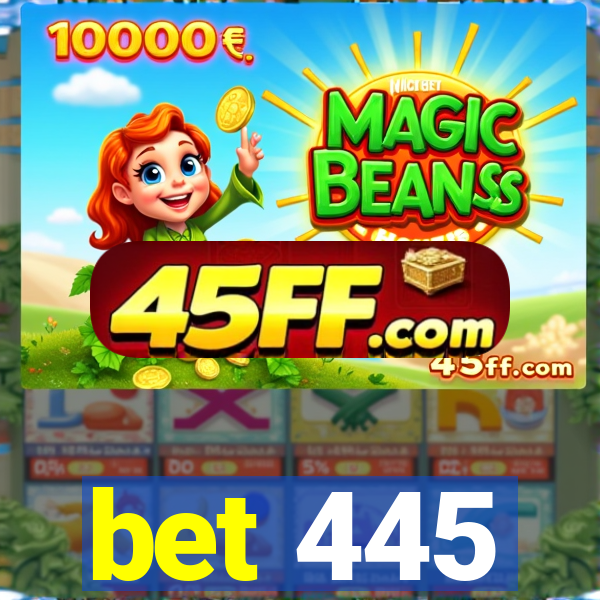 bet 445